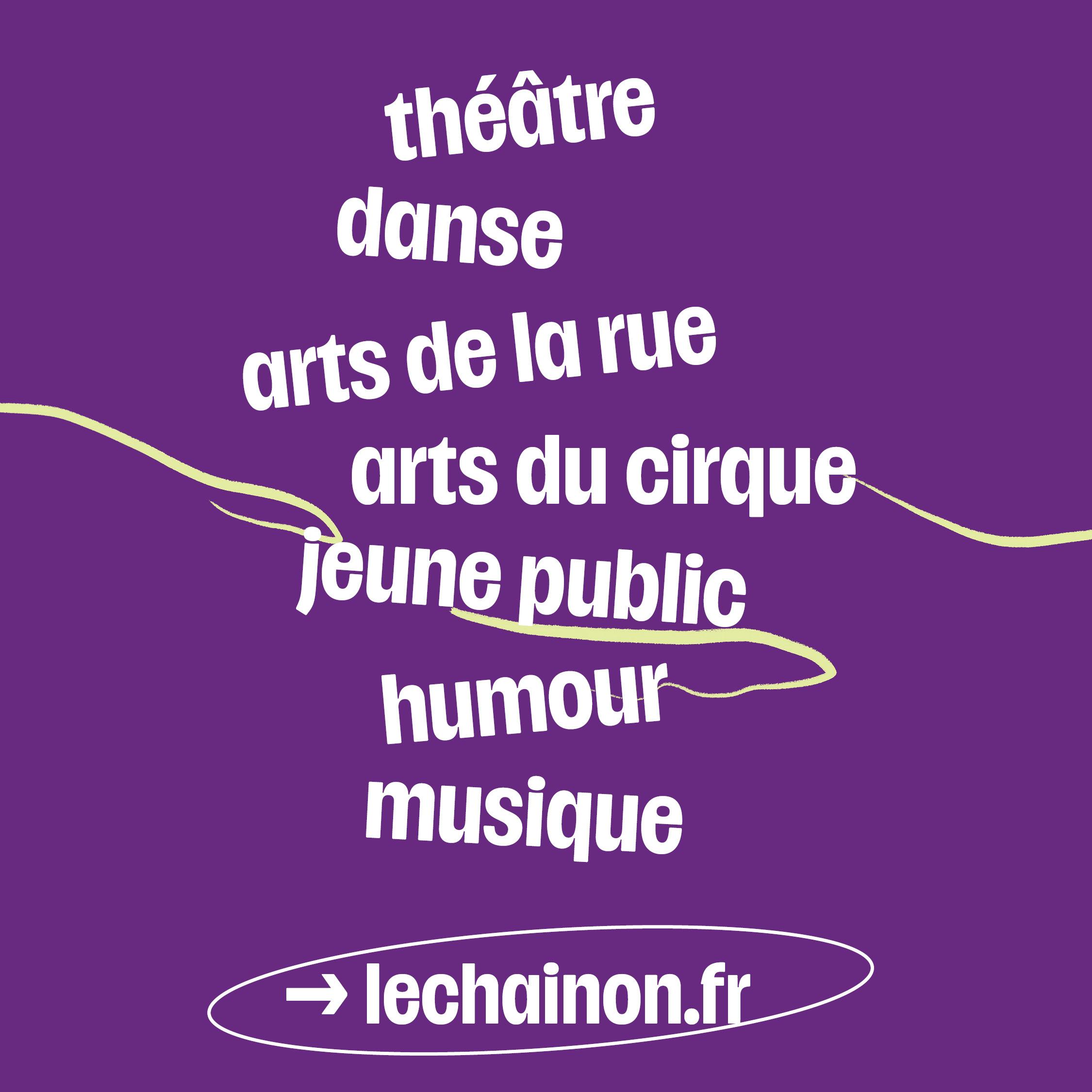 Sept genres artistiques son représentés au festival Le Chainon Manquant : Arts de la rue, théâtre, danse, musique, humour, jeune public et arts du cirque.